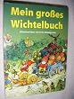 Mein gro�es Wichtelbuch