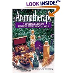 Aromatherapy: A Lifetime Guide to Healing with Essential Oils