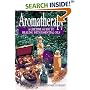 Aromatherapy: A Lifetime Guide to Healing with Essential Oils