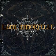 10 Jahre: Best of l'�me Immortelle