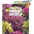 Click here to buy The Captive Marine Aquarium: A Colorful Photographic Resource for the Aquarist, Special Edition by  Wayne Shang.