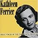 Great Voices of the Twentieth Century: Kathleen Ferrier