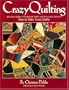 Crazy Quilting: Heirloom Quilts: Traditional Motifs and Decorative Stitches