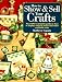 How to Show & Sell Your Crafts: The Crafter's Complete Guide on How to Display Work at Shows and Make Profitable Sales