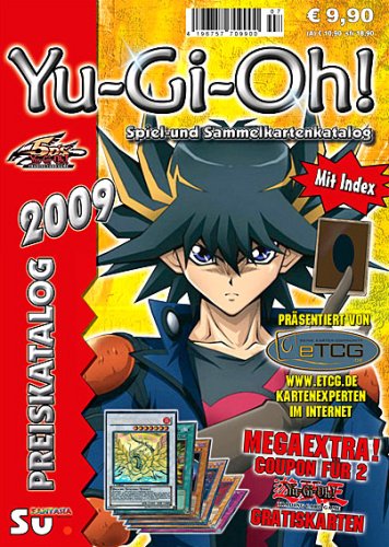 Yu-Gi-Oh! Preiskatalog 2009: Katalog für Yu-Gi-Oh! Spiel und Sammelkarten by Michael Steiner