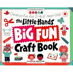 The Little Hands Big Fun Craft Book: Creative Fun with 2 to 6 Year Olds (Williamson Little Hands Book)