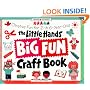 The Little Hands Big Fun Craft Book: Creative Fun for 2- To 6-Year-Olds (Williamson Little Hands Series)