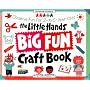 The Little Hands Big Fun Craft Book: Creative Fun with 2 to 6 Year Olds (Williamson Little Hands Book)