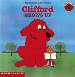 Clifford the Big Red Dog: Clifford Grows Up
