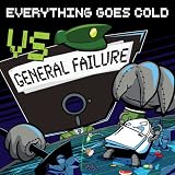 vs. General Failure - Everything Goes Cold