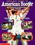 An Inside Look At America's Teams (Meet The Women Of American Soccer)
