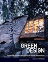Green Design: Creative Sustainable Designs for the Twenty-First Century