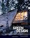 Green Design: Creative Sustainable Designs for the Twenty-First Century
