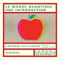 Le Monde quantique, une introduction (CD audio)