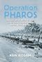 Operation Pharos: The Construction and Operation of the Allied Air Base on the Cocos/Keeling Islands in World War 2
