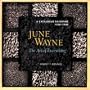 June Wayne: A Catalog Raisonne, 1936-2006: The Art of Everything