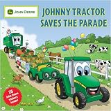 Johnny Tractor Saves the Parade (John Deere Series)