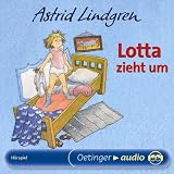 Lotta zieht um - CD: Neues aus der Krachmacherstra&szlig;e - Astrid Lindgren