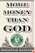 More Money Than God: Hedge Funds and the Making of a New Elite