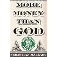 MORE MONEY THAN GOD: HEDGE FUNDS AND THE MAKING OF A NEW ELITE by Sebastian Mallaby (Hardcover)