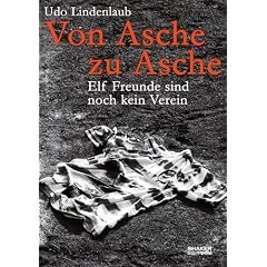 Von Asche zu Asche: Elf Freunde sind noch kein Verein