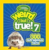Weird but True 7: 300 Outrageous Facts