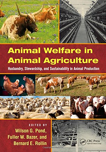 Animal Welfare in Animal Agriculture: Husbandry, Stewardship, and Sustainability in Animal Production