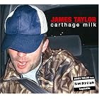 Carthage Milk by  James Taylor 