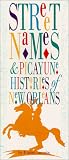 Street Names & Picayune Histories of New Orleans