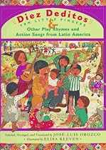 Diez deditos = 10 Little Fingers & Other Play Rhymes and Action Songs from Latin America