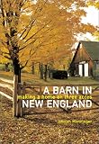 A Barn in New England: Making a Home on Three Acres
