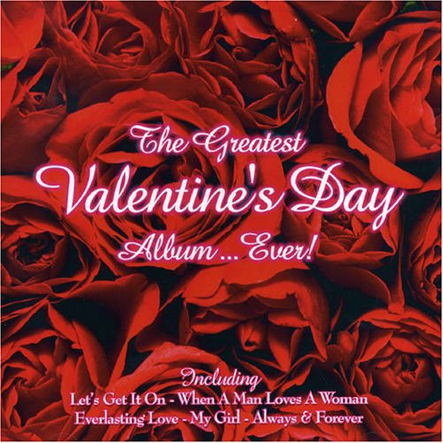Greatest Valentine's Day Album Ever