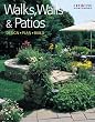 Walks, Walls & Patios: Plan, Design & Build