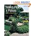 Walks, Walls & Patios: Plan, Design & Build