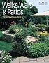 Walks, Walls & Patios: Plan, Design & Build