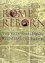 Rome Reborn: The Vatican Library and Renaissance Culture