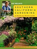 Pat Welsh's Southern California Gardening: A Month-by-Month Guide