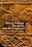 Das Reich und die Germanen - Herwig Wolfram