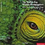 The World's Top Photographers: Wildlife (Modern masters)