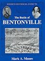 Moore's Historical Guide To The Battle Of Bentonville