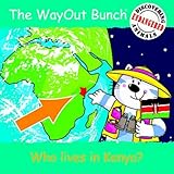 The wayout bunch. [Who lives in Kenya?]
