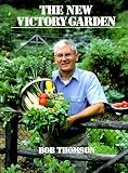 The New Victory Garden Bob Thomson