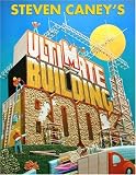 Steven Caneys Ultimate Building Book: Including More Than 100 Incredible Projects Kids Can Make!