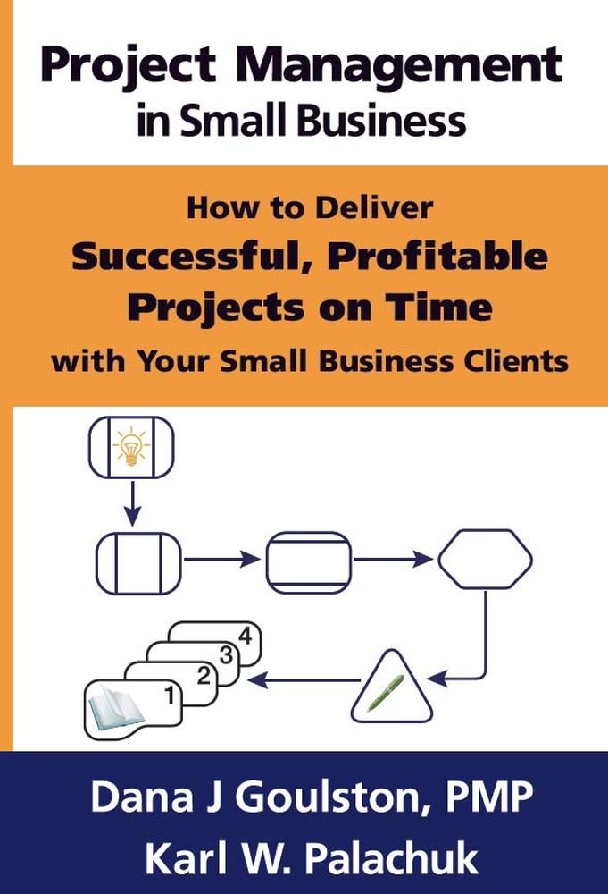 Amazon.com: Project Management in Small Business: How to Deliver ...