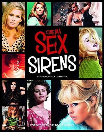 Cinema Sex Sirens by Pfeiffer, Lee, Worrall, Dave (2014) Paperback