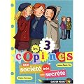 Les 3 copines, Tome 4 : Une soci�t� tr�s, tr�s secr�te