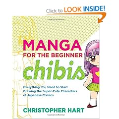 Manga for the Beginner Chibis: Everything You Need to Start Drawing the Super-Cute Characters of Japanese Comics