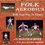 Folk Aerobics with Malcolm Rowe