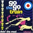 Go Go Train Vol.1: Doin' the Mod