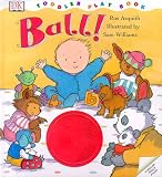 Ball! (Dk Toddler Play Book)